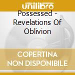Possessed - Revelations Of Oblivion cd