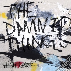 Damned Things (The) - High Crimes cd musicale di Damned Things (The)