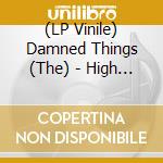 (LP Vinile) Damned Things (The) - High Crimes lp vinile