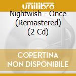 Nightwish - Once (Remastered) (2 Cd) cd