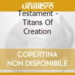 Testament - Titans Of Creation