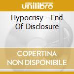Hypocrisy - End Of Disclosure cd