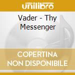 Vader - Thy Messenger cd
