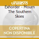 Exhorder - Mourn The Southern Skies cd musicale