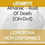Almanac - Rush Of Death (Cd+Dvd) cd