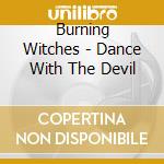 Burning Witches - Dance With The Devil cd