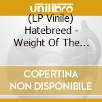 (LP Vinile) Hatebreed - Weight Of The False Self  (Bone/Brown Swirl With Black Mint Green Splatter Vinyl) lp vinile