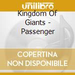 Kingdom Of Giants - Passenger cd