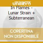 In Flames - Lunar Strain + Subterranean cd