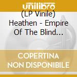 (LP Vinile) Heathen - Empire Of The Blind (Red/Black Swirl Vinyl) vinile