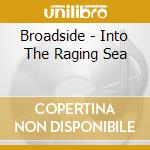 Broadside - Into The Raging Sea cd