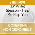 (LP Vinile) Stepson - Help Me Help You vinile