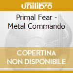 Primal Fear - Metal Commando cd musicale