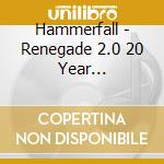 Hammerfall - Renegade 2.0 20 Year Anniversary (2 Cd+Dvd) cd