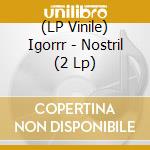 (LP Vinile) Igorrr - Nostril (2 Lp) vinile