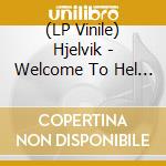 (LP Vinile) Hjelvik - Welcome To Hel (Ltd. Lp/ Jasmine Vinyl) lp vinile