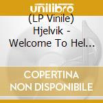 (LP Vinile) Hjelvik - Welcome To Hel (Ltd. Lp/ Jasmine Vinyl) vinile