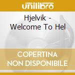 Hjelvik - Welcome To Hel cd musicale