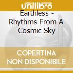 Earthless - Rhythms From A Cosmic Sky cd