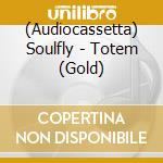 (Audiocassetta) Soulfly - Totem (Gold) cd