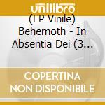 (LP Vinile) Behemoth - In Absentia Dei (3 Lp) vinile