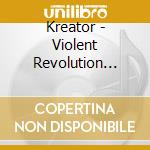 Kreator - Violent Revolution (2Cd) cd