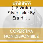(LP Vinile) Silver Lake By Esa H - Silver Lake By Esa Holopainen vinile