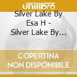 Silver Lake By Esa H - Silver Lake By Esa Holopainen cd musicale