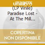 (LP Vinile) Paradise Lost - At The Mill (Ltd.2Lp/Turquoise Vinyl) lp vinile