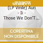 (LP Vinile) Auri - Ii - Those We Don'T Speak Of vinile