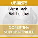 Ghost Bath - Self Loather cd