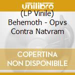 (LP Vinile) Behemoth - Opvs Contra Natvram vinile