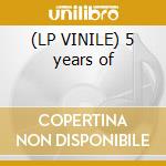 (LP VINILE) 5 years of lp vinile