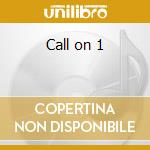 Call on 1 cd