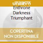 Enthrone Darkness Triumphant cd musicale di DIMMU BORGIR