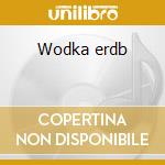 Wodka erdb cd