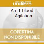 Am I Blood - Agitation cd