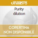 Purity dilution cd musicale di Defecation