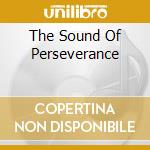 The Sound Of Perseverance cd