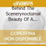 Behind The Scenerynocturnal Beauty Of A Dying Land - cd musicale