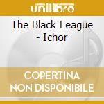 The Black League - Ichor cd
