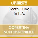 Death - Live In L.A. cd