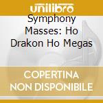 Symphony Masses: Ho Drakon Ho Megas cd musicale di THERION