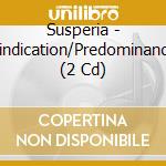 Susperia - Vindication/Predominance (2 Cd) cd musicale di SUSPERIA