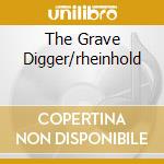 The Grave Digger/rheinhold cd musicale di GRAVE DIGGER