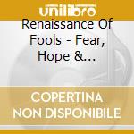 Renaissance Of Fools - Fear, Hope & Frustration cd