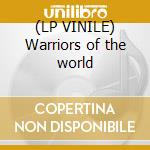 (LP VINILE) Warriors of the world cd
