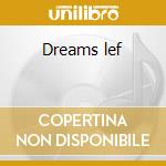 Dreams lef cd