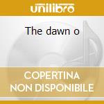 The dawn o cd