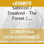 Satiricon / Ensalved - The Forest / Yggdrasill cd